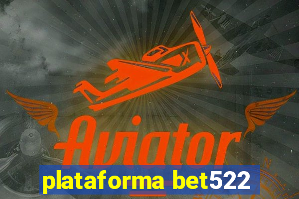 plataforma bet522